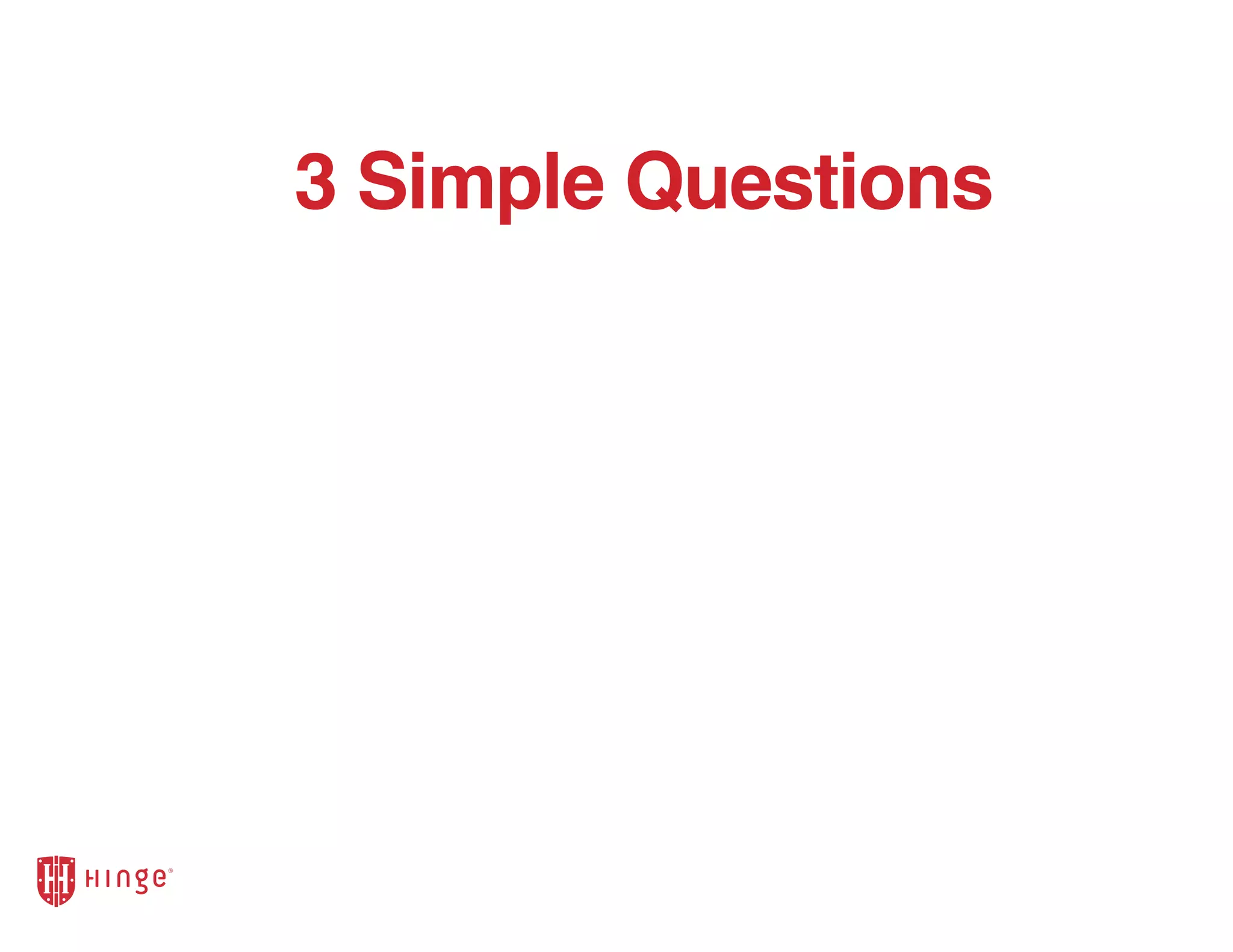 3 Simple Questions
 