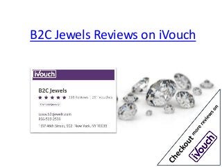 B2C Jewels Reviews on iVouch
 