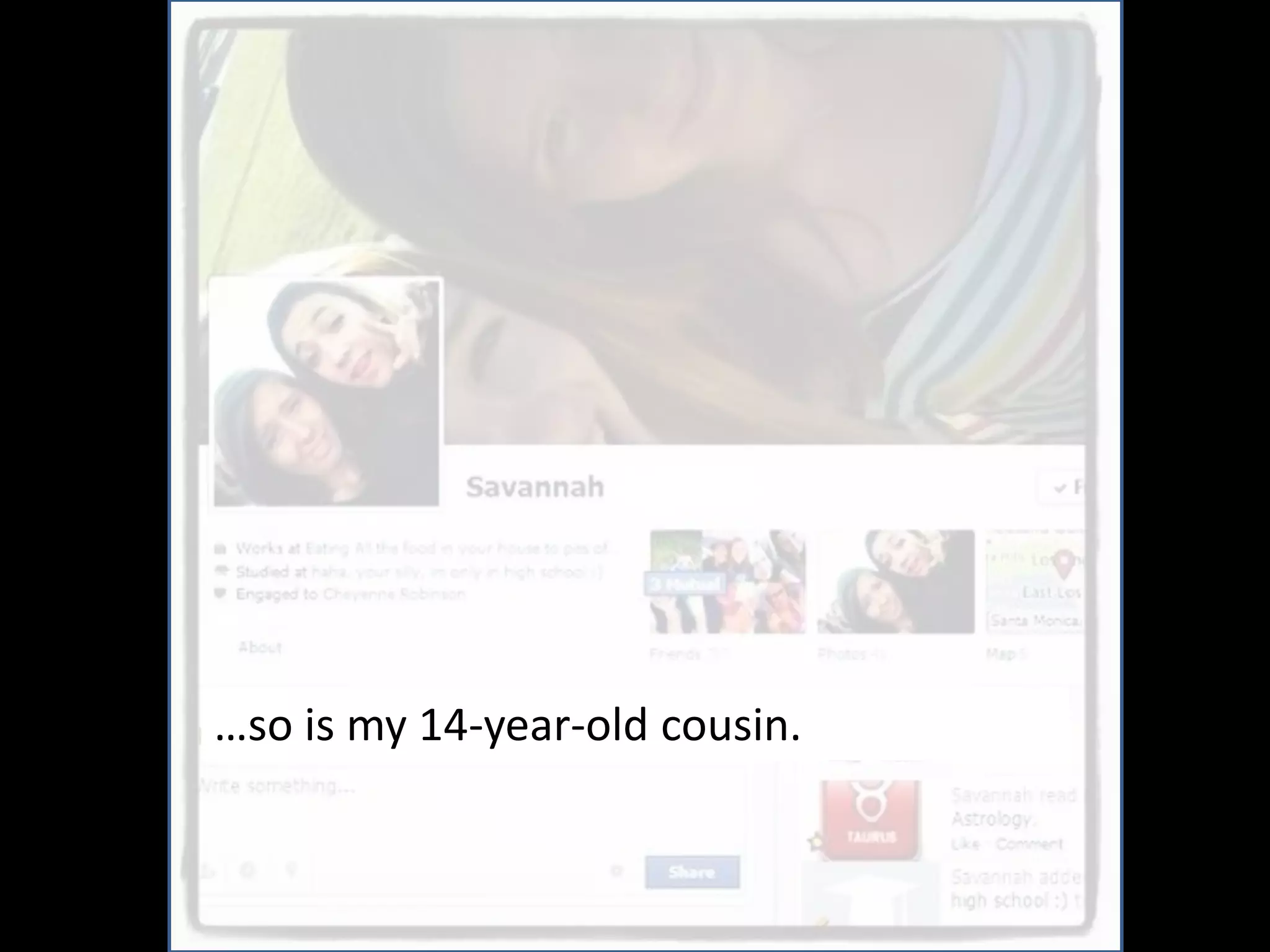 …so is my 14-year-old cousin.
 