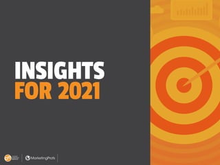 INSIGHTS
FOR 2021
35
B2C
ONTENT
ARKETING
B2C
ONTENT
ARKETING
NCHMARKS, BUDGETS,
AND TRENDS
11TH ANNUAL
 