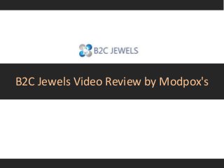 B2C Jewels Video Review by Modpox's
 
