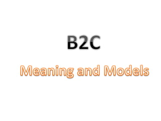 B2C: Meaning and Models