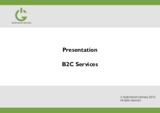 Presentation
B2C Services
 