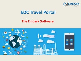 B2C Travel Portal
The Embark Software
 