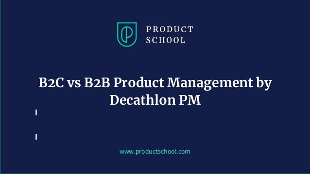 B2C vs B2B Product Management by 