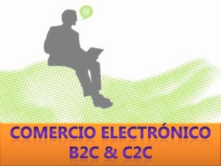 Comercio electrónico B2C & c2c 
