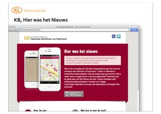 KB,	
  Hier	
  was	
  het	
  Nieuws

 