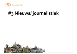 #3	
  Nieuws/	
  journalistiek

 