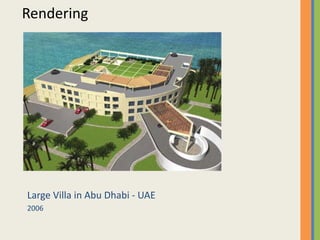Rendering
Large Villa in Abu Dhabi ‐ UAE
20062006
 