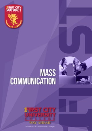 MASS
COMMUNICATION
1115(Formerly KBU International College)
 