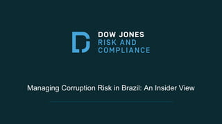 Managing Corruption Risk in Brazil: An Insider View
 