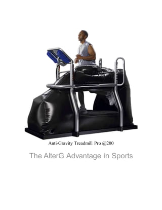 Anti-Gravity Treadmill Pro @200
The AlterG Advantage in Sports
 