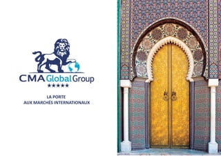 LA PORTE
AUX MARCHÉS INTERNATIONAUX
 