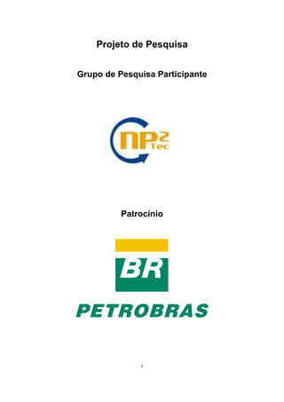 ii
Projeto de Pesquisa
Grupo de Pesquisa Participante
Patrocínio
 