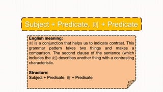 English meaning:
則 is a conjunction that helps us to indicate contrast. This
grammar pattern takes two things and makes a
comparison. The second clause of the sentence (which
includes the 則) describes another thing with a contrasting
characteristic.
Structure:
Subject + Predicate, 則 + Predicate
Subject + Predicate, 則 + Predicate
 