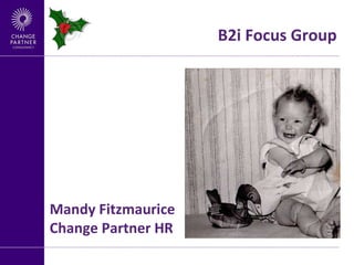 B2i Focus Group Mandy Fitzmaurice Change Partner HR 