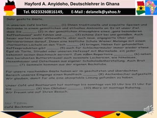Hayford A. Anyidoho, Deutschlehrer in Ghana
Tel. 00233260816149, E-Mail : delanelk@yahoo.fr
 