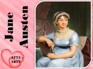 Jane
Austen
1775 -
1817