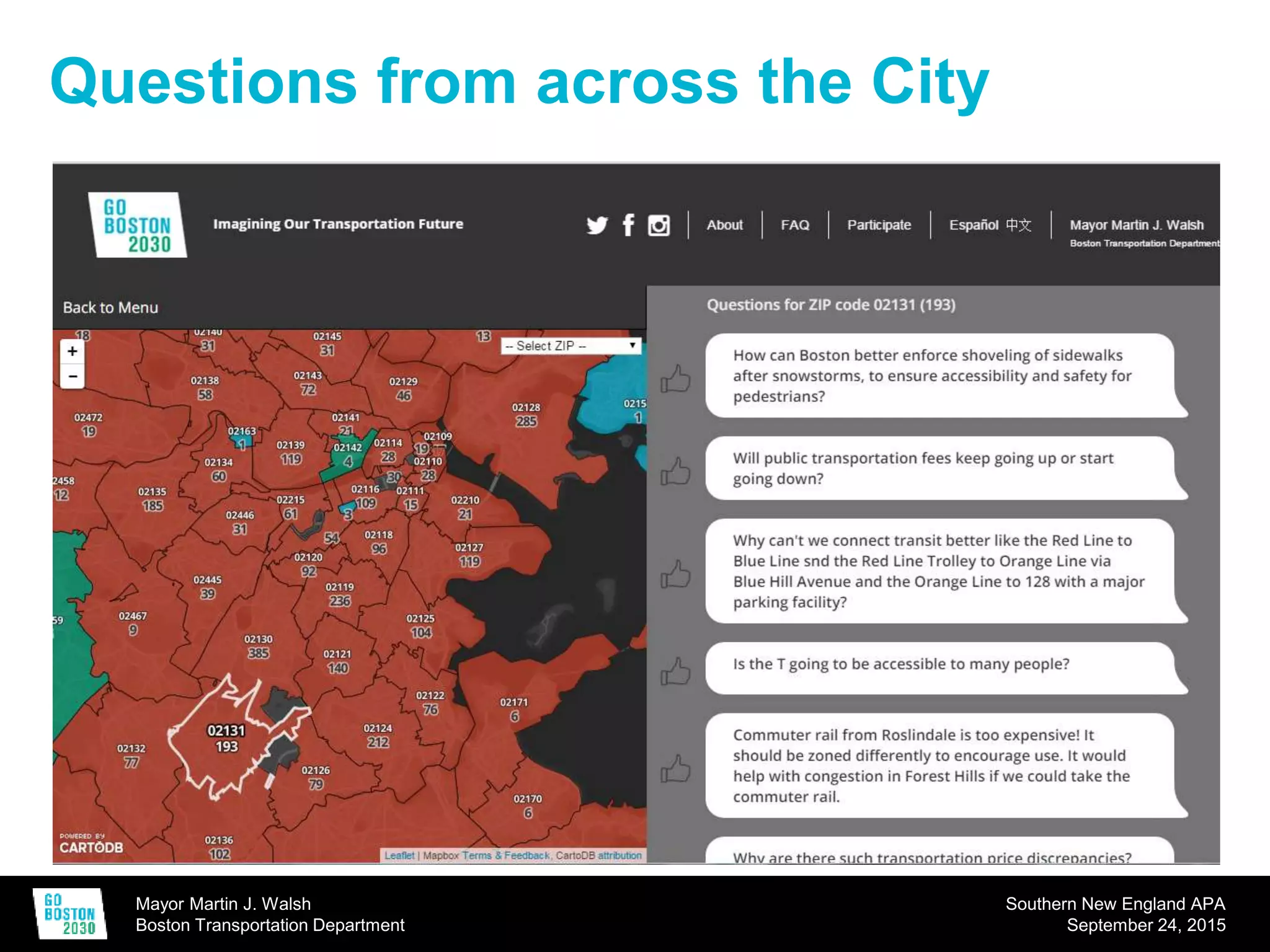 Mayor Martin J. Walsh
Boston Transportation Department
Southern New England APA
September 24, 2015
Questions from across the City
 