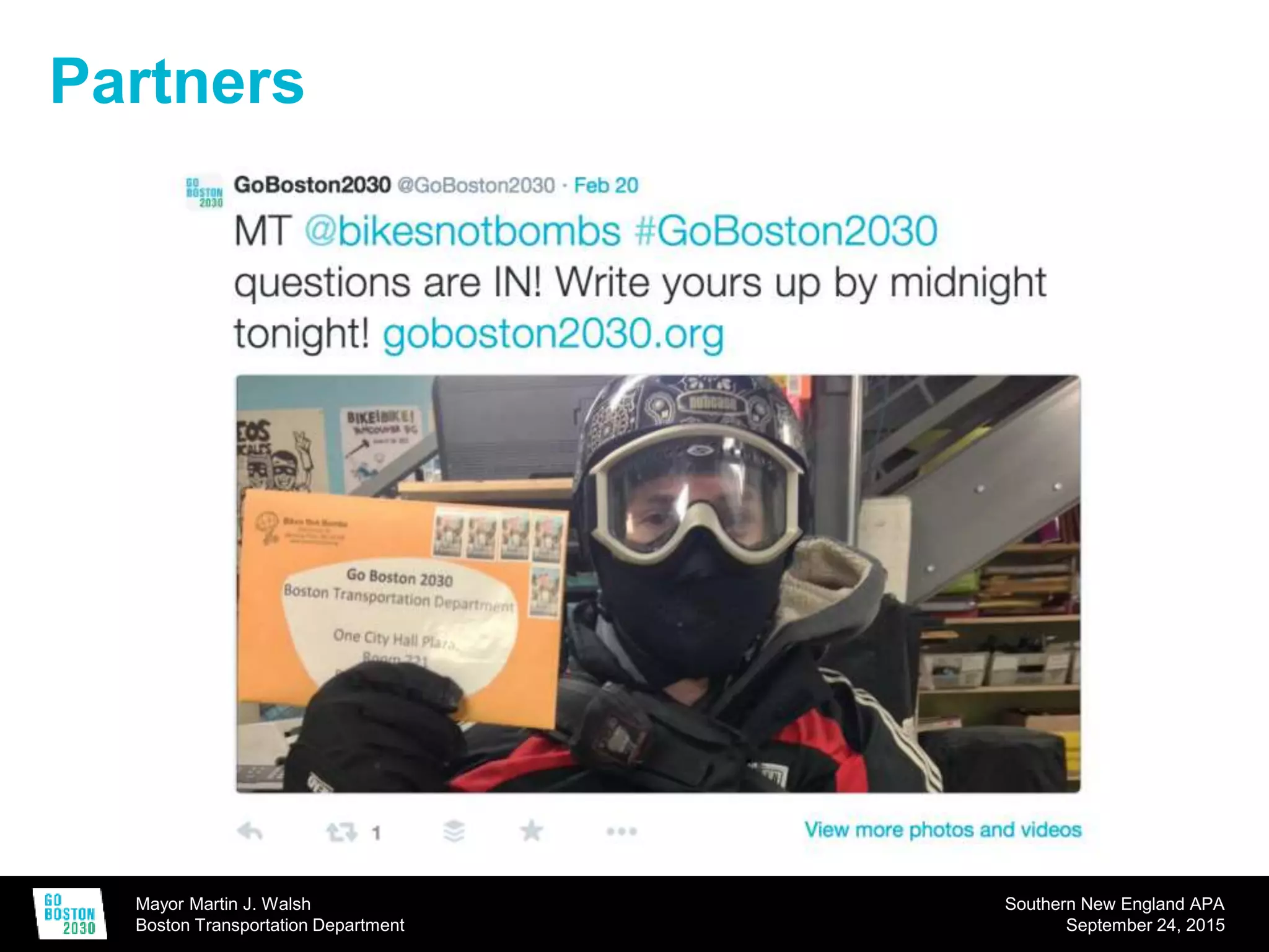 Mayor Martin J. Walsh
Boston Transportation Department
Southern New England APA
September 24, 2015
Partners
 