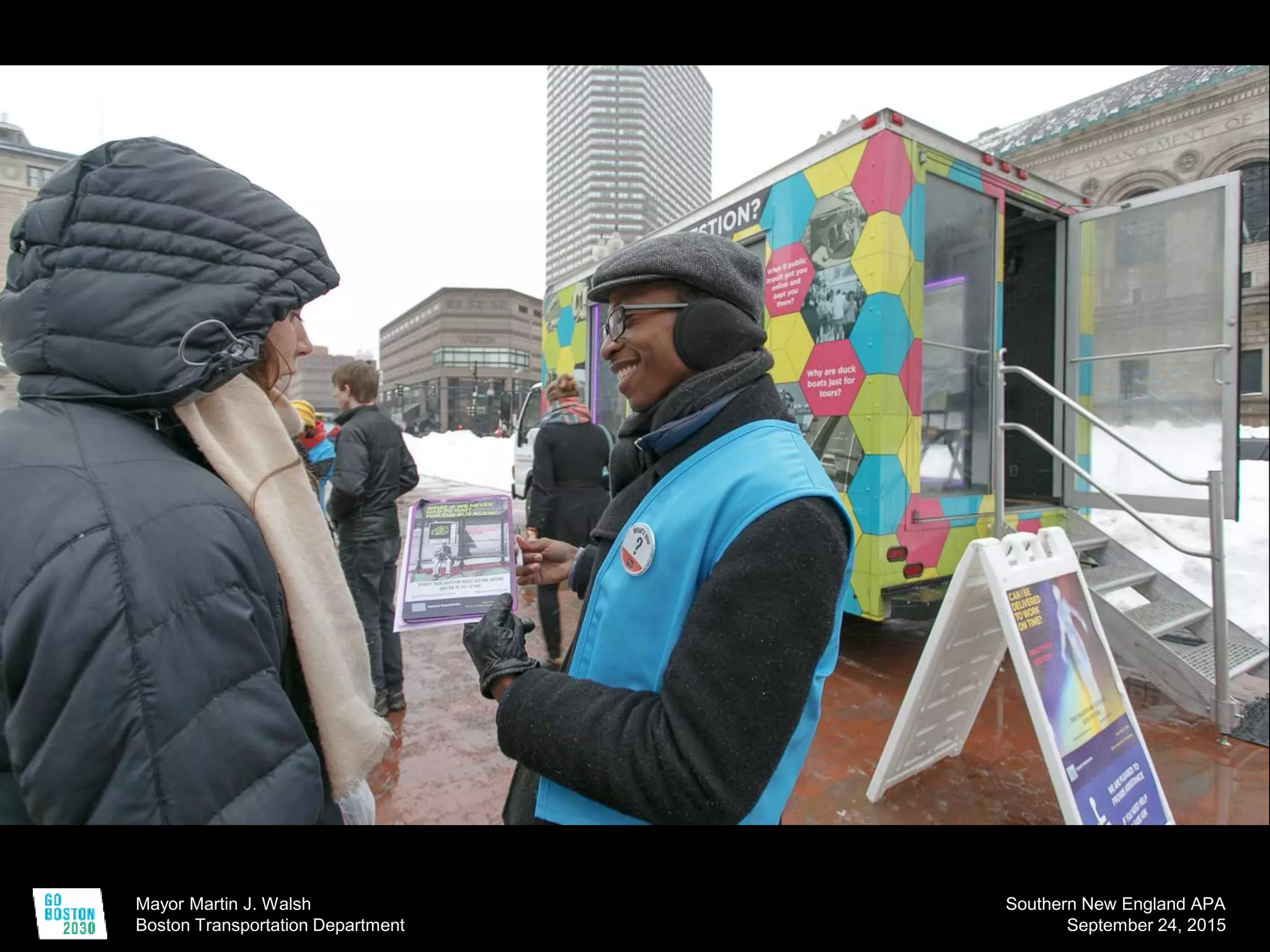 Mayor Martin J. Walsh
Boston Transportation Department
Southern New England APA
September 24, 2015
 