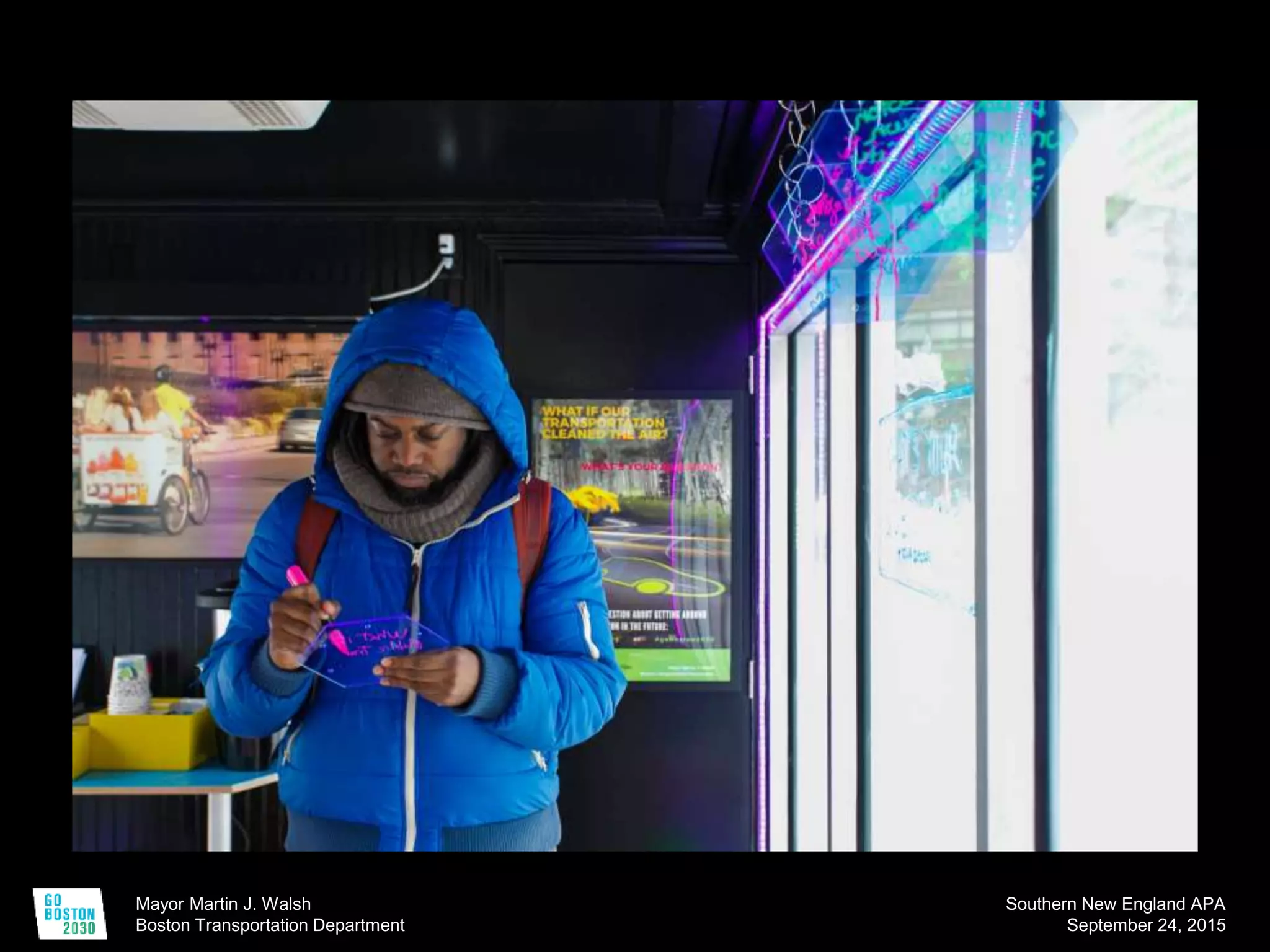 Mayor Martin J. Walsh
Boston Transportation Department
Southern New England APA
September 24, 2015
 