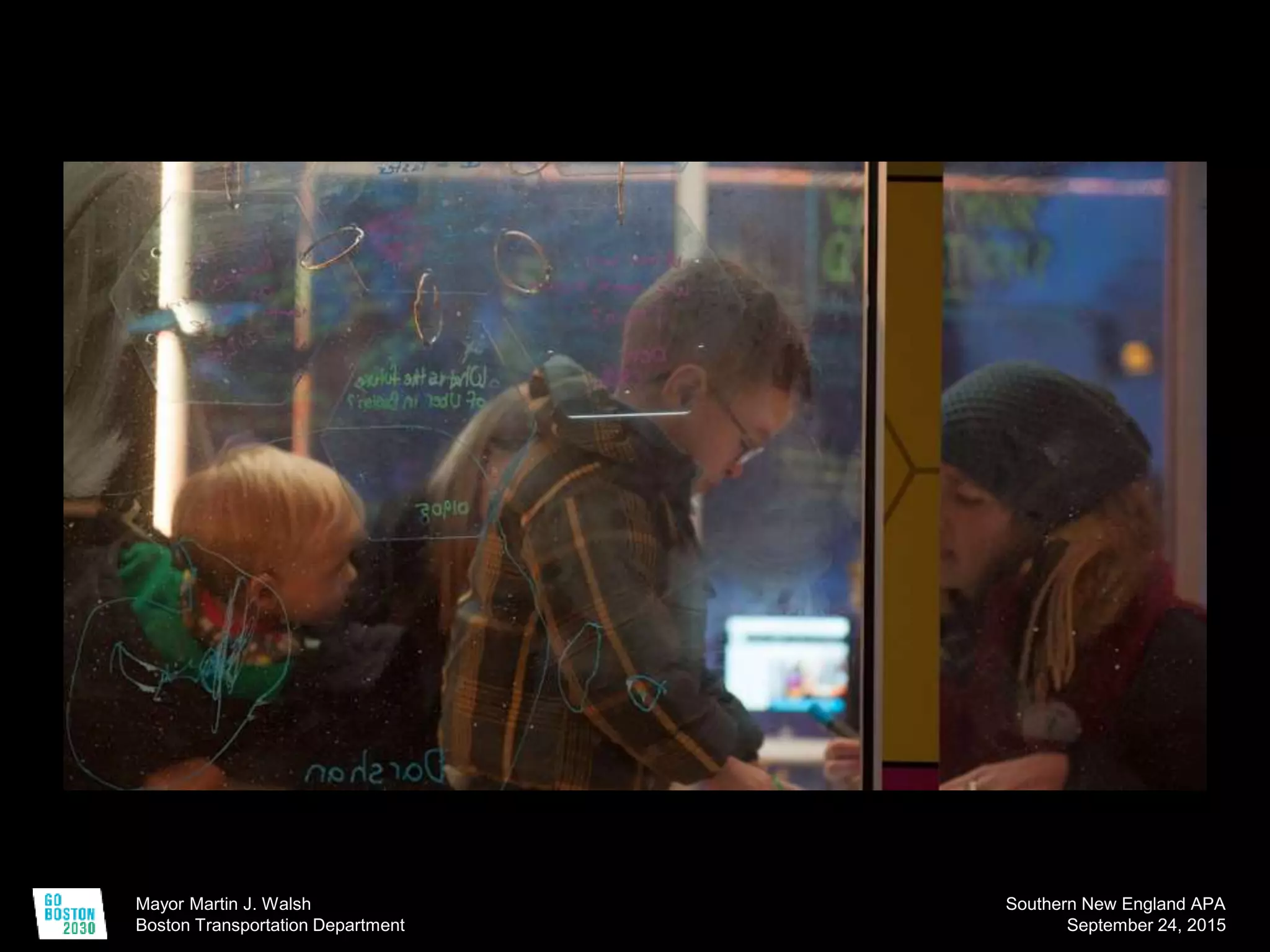 Mayor Martin J. Walsh
Boston Transportation Department
Southern New England APA
September 24, 2015
 