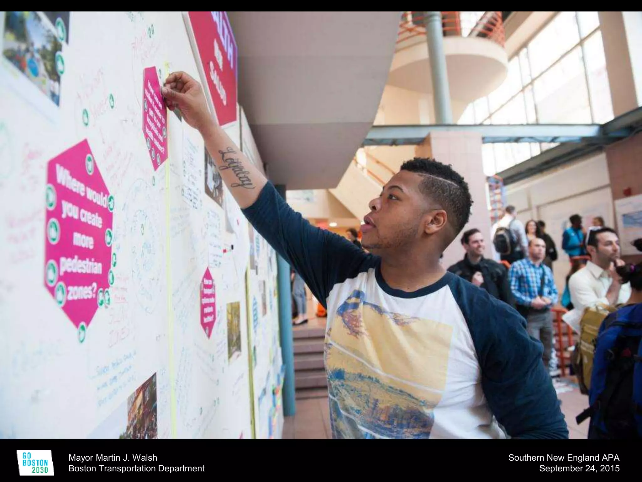 Mayor Martin J. Walsh
Boston Transportation Department
Southern New England APA
September 24, 2015
 