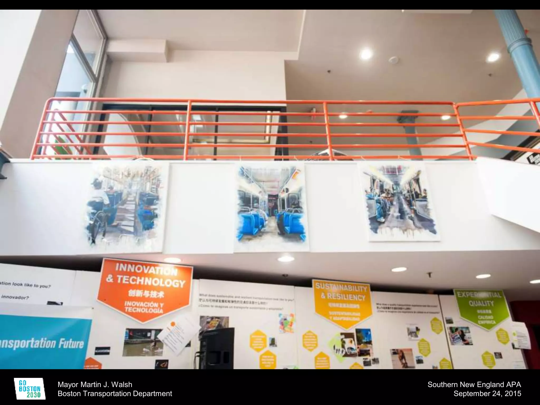 Mayor Martin J. Walsh
Boston Transportation Department
Southern New England APA
September 24, 2015
 