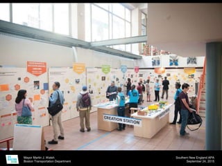 Mayor Martin J. Walsh
Boston Transportation Department
Southern New England APA
September 24, 2015
 