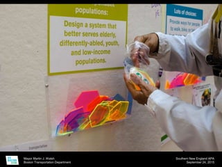 Mayor Martin J. Walsh
Boston Transportation Department
Southern New England APA
September 24, 2015
 