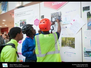 Mayor Martin J. Walsh
Boston Transportation Department
Southern New England APA
September 24, 2015
 