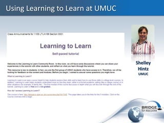 Using Learning to Learn at UMUC




                                  Shelley
                                   Hintz
   ...