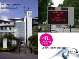 The Open University
www.open.ac.uk




                      Understanding openness
 