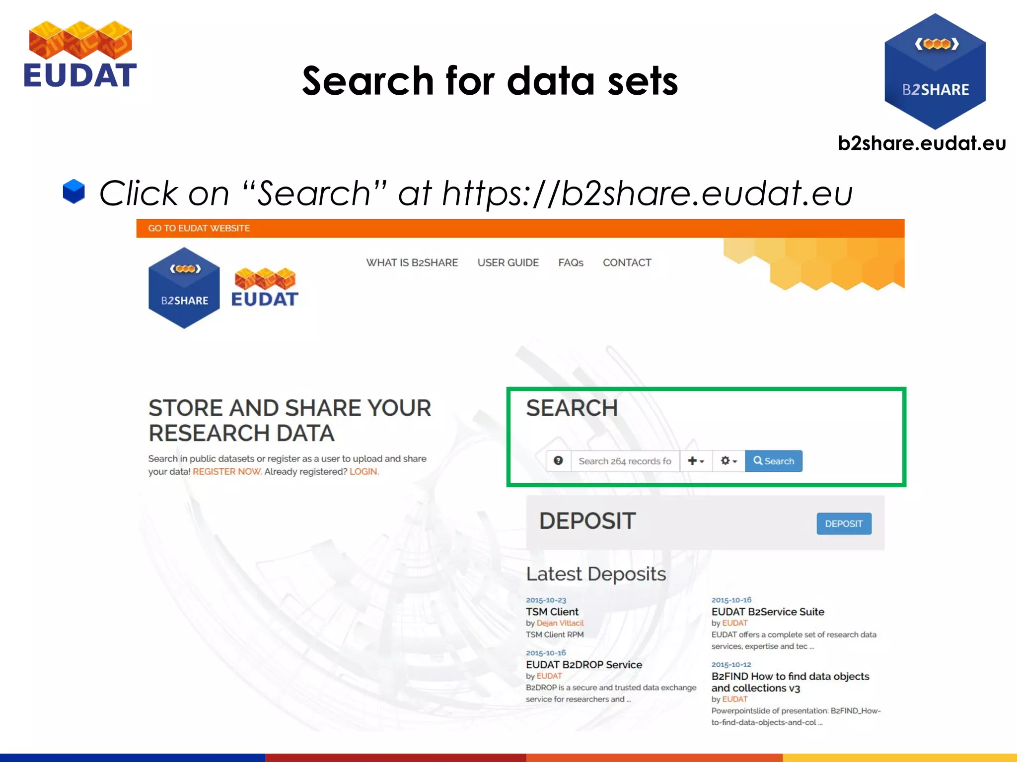 b2share.eudat.eu
Search for data sets
Click on “Search” at https://b2share.eudat.eu
 