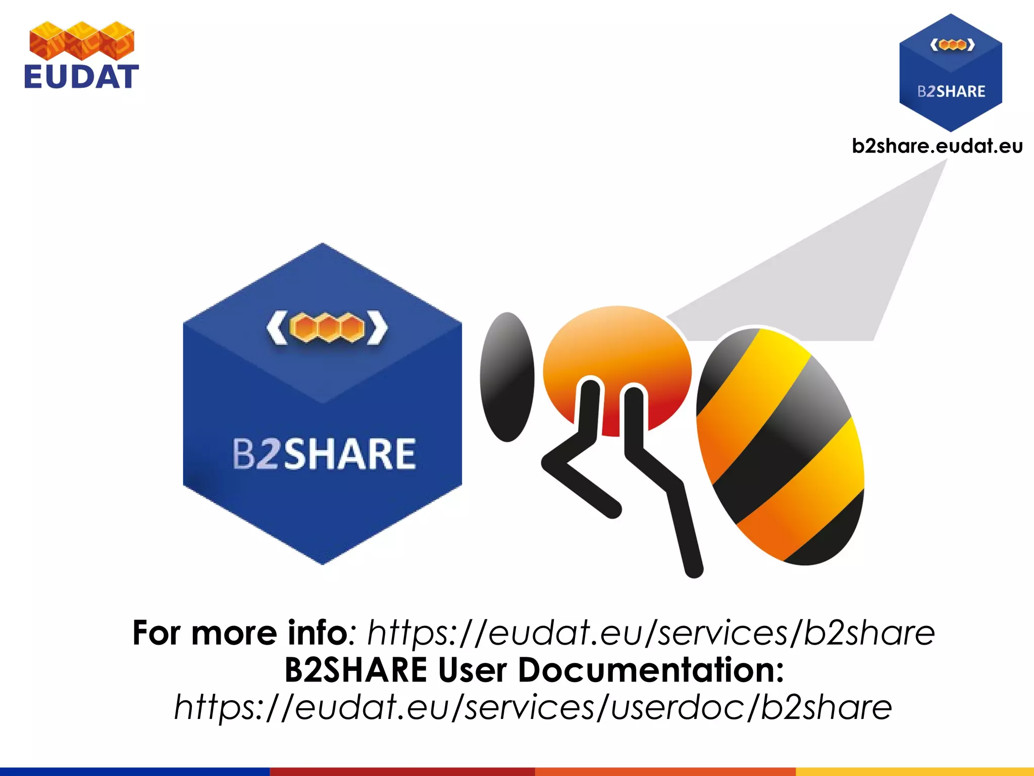 b2share.eudat.eu
For more info: https://eudat.eu/services/b2share
B2SHARE User Documentation:
https://eudat.eu/services/userdoc/b2share
 
