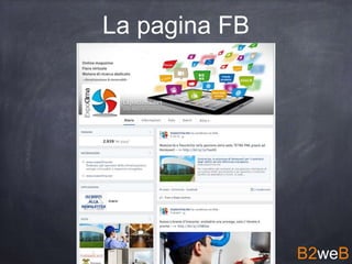 La pagina FB
B2weB
 