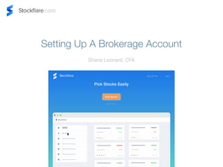 Setting Up A Brokerage Account 
Shane Leonard, CFA 
