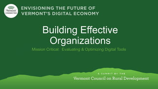 Building Effective OrganizationsMission Critical: Evaluating & Optimizing Digital Tools  