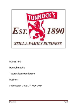 [Type text] Page 1
B00257643
Hannah Ritchie
Tutor: Eileen Henderson
Business
Submission Date: 2nd
May 2014
 