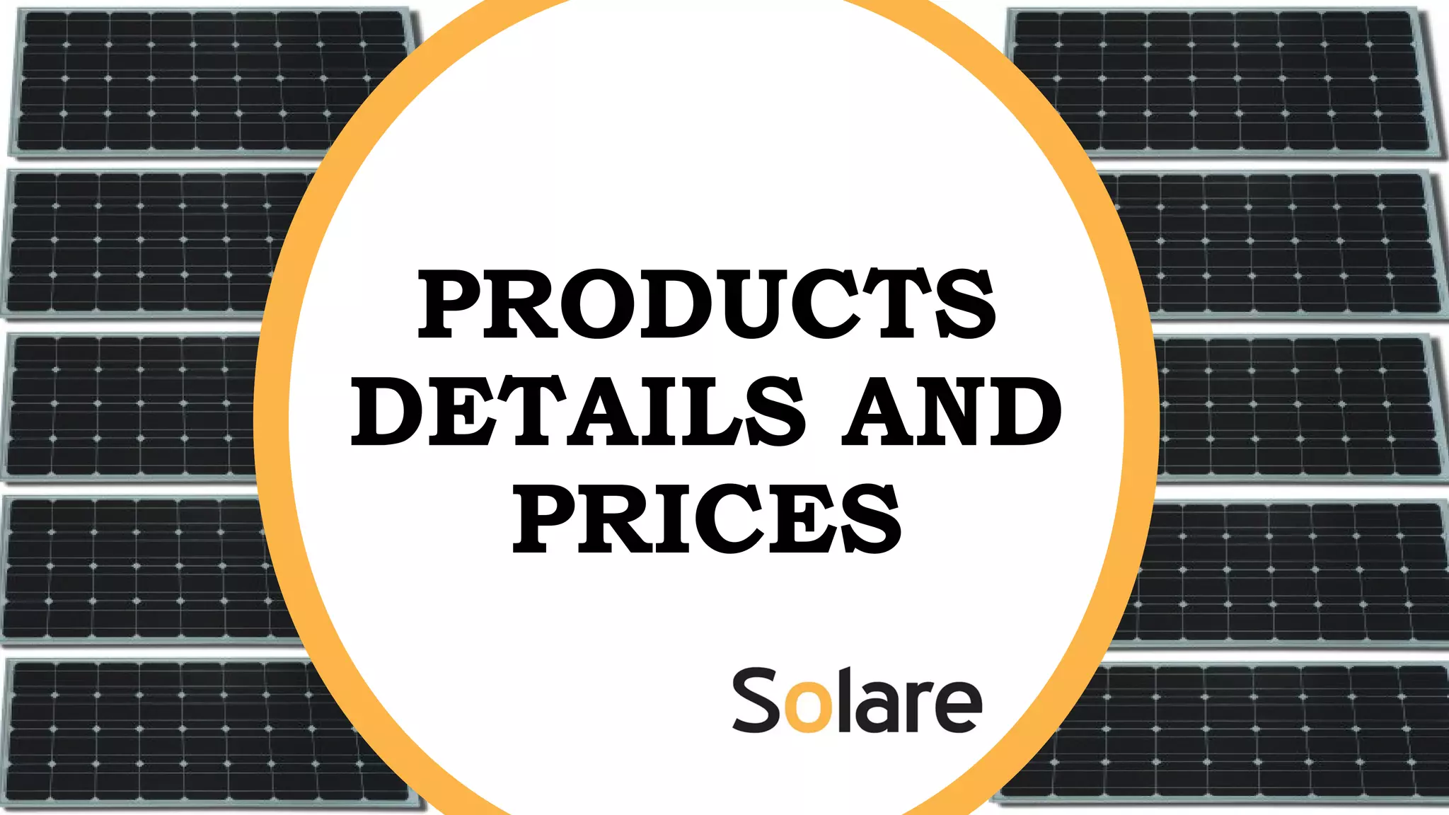 PRODUCTS
DETAILS AND
PRICES
 