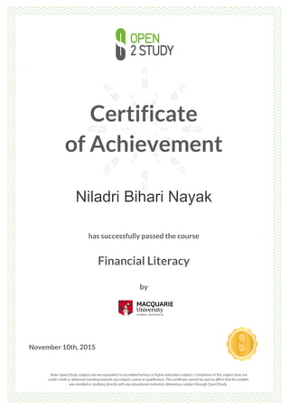 Certificate
of Achievement
Niladri Bihari Nayak
has successfully passed the course
Financial Literacy
by
November 10th, 2015
 