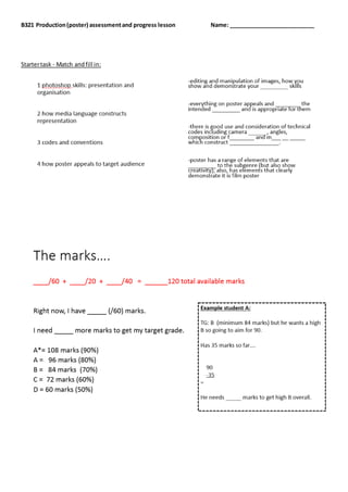 B321 Production(poster) assessmentand progress lesson Name: ___________________________
Startertask - Match andfill in:
 