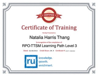 24.002/28/2015 152577-35803062
Natalia Harris Thang
RPO-TTSM Learning Path Level 3
 