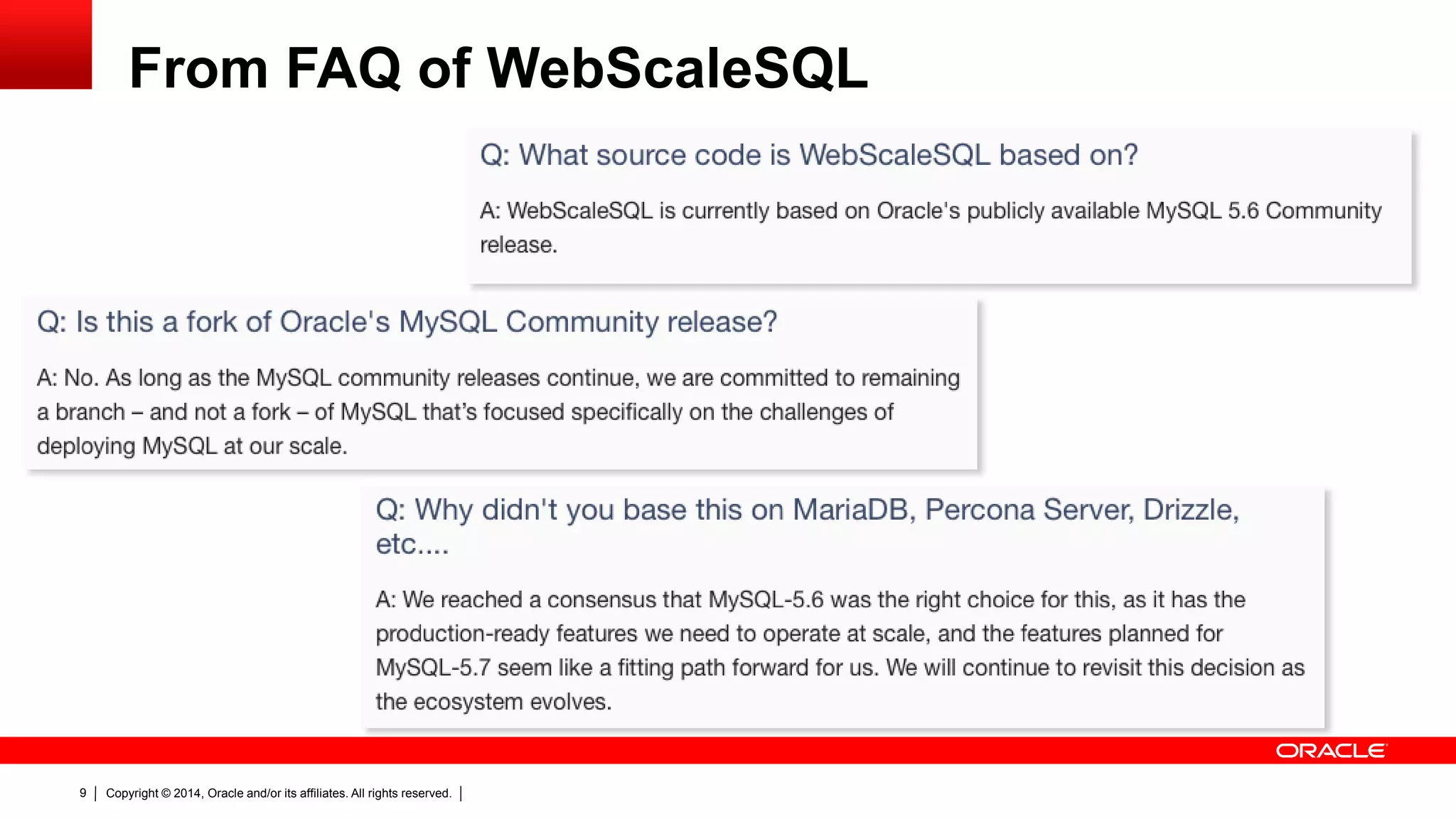 Copyright © 2014, Oracle and/or its affiliates. All rights reserved.9
From FAQ of WebScaleSQL
 