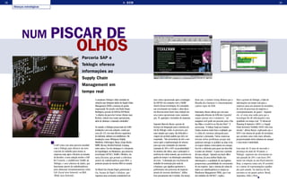 38 39
NUM PISCAR DE
Parceria SAP e
Teklogix oferece
informações ao
Supply Chain
Management em
tempo real
OLHOS
Alianças estratégicas
Divulgação
A SAP conta com uma parceria mundial
com a Teklogix para oferecer um novo
conceito de trabalho para tornar as
empresas mais ágeis e flexíveis na tomada
de decisões. A nova solução envolve o SAP
R/3 Console, o middleware TekRF, da
Teklogix, e seus coletores de dados, que
funcionam através de radiofreqüência
para alimentar instantaneamente redes
LAN (Local Area Network) ou WAN
(Wide Area Network).
A canadense Teklogix é líder mundial em
soluções que integram dados do Supply Chain
Management (SCM) a sistemas de gestão
empresarial. De acordo com Paulo Sérgio
Rodrigues, gerente de SCM da SAP Brasil,
“o objetivo da parceria é tornar clientes mais
flexíveis, reduzir seus custos operacionais,
além de eliminar o chamado retrabalho”.
No mundo, a Teklogix possui mais de 6.000
instalações com suas soluções, sendo que
cerca de 125, nos mais diversos segmentos
de indústria, utilizam seu middleware. Há
instalações como: Whiripool, Delphi,
Multibrás, Volkswagen, Sharp, Grupo Roche,
BMW, Alicorp, Hewlett Packard, Compaq,
entre outros. Um dos destaques é o Aeroporto
de Copenhagen, na Dinamarca, que possui as
tecnologias SAP R/3, TekRF e Mobitex, da
sueca Ericsson, que permite a cobertura
através de radiofreqüência para WAN, o
primeiro projeto de wireless WAN no mundo.
No Brasil, há a Suzano Papel, pertencente à
Cia. Suzano de Papel e Celulose, que
registrou uma economia considerável em
seus custos operacionais após a instalação
do SAP R/3 em conjunto com o TekRF.
Através dessas tecnologias, foi constatado
um crescimento em vendas e, além disso,
em diversas áreas houve uma redução em
seus custos operacionais como: manuten-
ção, TI, aquisição e inventário de materiais.
Segundo Marcelo Bueno, gerente de
Serviços de Integração para a América do
Sul da Teklogix, todos os processos, por
mais simples que sejam, são delicados e
exigem um período padrão que deve ser
respeitado. “São necessários de três a seis
meses após a implementação do sistema
para que seja constatado um aumento
estimado de 30% a 50% na produtividade.”
Os motivos são vários, mas o principal é a
ausência de coleta manual, que acarreta em
ganho de tempo e na eliminação automática
de erros. “A demanda por essa forma de
trabalho foi motivada pela onda de
e-business, que significa aprimorar a
performance dos processos de negócios
através de recursos eletrônicos”, define.
Esse pensamento não é isolado. Em março
deste ano, o Gartner Group afirmou que a
filosofia do e-business é o funcionamento
a pleno vapor do SCM.
Entretanto, Bueno afirma que sem uma
retaguarda eficiente do SCM não é possível
sequer pensar em e-commerce. “Já
imaginou você pedir um presente para o Dia
das Mães e recebê-lo no Dia dos Pais?”. E
acrescenta: “O último Natal nos Estados
Unidos mostrou muito bem a realidade, que
é a falta de estrutura adequada para
suportar a demanda. Várias empresas
tiveram sérios problemas porque não
puderam entregar os pedidos na data certa
ou sequer tinham a mercadoria em estoque.
Isso foi o suficiente para gerar um descrédi-
to junto aos clientes”. E para isso o gerente
dá uma solução: “Quando um back-office
funciona, há uma melhor fluidez das
informações e a qualidade de sua logística
proporciona a possibilidade do crescimento
de seu negócio. Aqui o sistema de coleta de
dados em radiofreqüência se integra ao
Warehouse Management (WM), que é um
dos módulos do SAP R/3”, explica.
Para o gerente da Teklogix, a falta de
informações em tempo real para a
empresa causa um aumento de inventário,
do ciclo de processos de negócios e,
conseqüentemente, de gastos”. Segundo
ele, só resta uma saída para que a
tecnologia lhe dê informações com
qualidade em tempo real. “O Advanced
Planning & Optmizer (APO) e o Supply
Chain Inventory Visibility (SCIV) têm essa
missão”, afirma Bueno, explicando que o
SCIV é um sistema de gestão de inventário
que permite uma visão mais afinada,
proporcionando níveis mínimos de estoque
e uma maior rotatividade.
Com mais de 33 anos de mercado e
presença em mais de 50 países, a
Teklogix registrou um crescimento no
ano passado de 20% e um lucro 29%
maior em relação ao ano fiscal anterior.
Hoje, a empresa conta com 39 escritóri-
os e outras 26 representações espalha-
dos pelo mundo. Na América do Sul,
encontra-se em quatro países: Brasil,
Argentina, Chile e Peru.
SCM
 