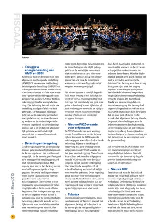 FISCAALNummer1-Maart2013
4
■■ Teruggave
energiebelasting aan
ANBI en SBBI
Bent u lid van het bestuur van een
algemeen nut beogende instelling
(ANBI)? Of van een sociaal belang
behartigende instelling (SBBI)? Dan
is het goed voor u om te weten dat u
– weliswaar onder strikte voorwaar-
den – gedeeltelijke teruggaaf kunt
krijgen van aan uw ANBI of SBBI in
rekening gebrachte energiebelas-
ting. Die belasting betaalt u als uw
instelling aardgas of elektriciteit
gebruikt. De teruggaaf bedraagt
50% van de in rekening gebrachte
energiebelasting, en moet binnen
13 weken na de verbruiksperiode
worden ingediend bij de Belasting-
dienst. Let u er op dat per afzonder-
lijk gebouw een afzonderlijk
verzoek tot teruggaaf ingediend
moet worden.
■■ Belastingrenteregeling
Geld terugkrijgen van de Belasting-
dienst, geld moeten (bij)betalen aan
de Belastingdienst: het is allemaal
mogelijk. In de meeste gevallen gaat
zo’n teruggave of betaling gepaard
met een rentevergoeding. Met
ingang van 2013 is het hele systeem
van heffingsrente op de schop
gegaan. Het oude heffingsrentesys-
teem is per 1 januari 2013 vervan-
gen door een systeem van
Belastingrente. Dit systeem is van
toepassing op aanslagen over belas-
tingtijdvakken die in 2012 of later
beginnen. Het rentepercentage van
de belastingrente wordt vanaf 1
januari 2014 voor de vennootschaps-
belasting gekoppeld aan de wette-
lijke rente voor handelstransacties
met een ondergrens van 8%. Het
rentepercentage van de belasting-
rente voor de overige belastingen en
de invorderingsrente blijft gekop-
peld aan de wettelijke rente voor
niet-handelstransacties. Hiervoor
komt per 1 januari 2014 een onder-
grens van 4%. Ook de termijnen
waarover rente wordt gerekend of
vergoed worden gewijzigd.
Het nieuwe systeem is tamelijk ingewik-
keld, maar één ding is wel duidelijk: het
wordt er voor de belastingplichtige niet
beter op. Het is verstandig om goed in de
gaten te houden of u moet bijbetalen of
juist een teruggave verwacht, en tijdig te
verzoeken om een (nadere) voorlopige
aanslag of juist om een voorlopige
teruggave te vragen.
■■ Nieuwe WOZ-waarde
voor erfgenaam
De WOZ-waarde van een woning
wordt fiscaal bezien steeds belang-
rijker. Zo wordt de WOZ-waarde
ook toegepast voor de erf- of schenk-
belasting. Bij een schenking of
vererving van een woning wordt
uitgegaan van de WOZ-waarde in
het jaar van verkrijging. Vanaf 2012
kan echter ook worden uitgegaan
van de WOZ-waarde voor het jaar
volgend op dat van de verkrijging
Hier moet in de aangifte erf- of
schenkbelasting wel uitdrukkelijk
voor worden gekozen. Deze regeling
geldt dus niet voor verkrijgingen
vóór 2012. De Rechtbank in Haarlem
heeft echter onlangs beslist dat de
regeling ook mag worden toegepast
op verkrijgingen van vóór 2012.
■■ Tubatax
Dienen muziekverenigingen, zoals
een harmonie of fanfare, vooral het
algemeen belang, of is het toch in
de eerste plaats een gezelligheids-
vereniging, die als belangrijkste
doel heeft haar leden cultureel en
muzikaal te vormen en het vriend-
schappelijke verkeer tussen de
leden te bevorderen. Minder diplo-
matiek gezegd: een goed excuus om
met je vrienden een biertje te
drinken? Het belang van deze vraag
kan groot zijn, met het oog op
legaten, schenkingen en bijvoor-
beeld ook de hiervoor besproken
mogelijkheid om energiebelasting
terug te vragen. De Rechtbank
Breda was van mening dat een
muziekvereniging die beroep had
ingesteld tegen het intrekken van
haar ANBI-status niet kon bewijzen
dat zij voor 90% of meer recht-
streeks het algemeen belang diende.
De particuliere belangen van de
leden waren meer dan bijkomstig.
De vereniging wees in dit verband
nog tevergeefs op haar optredens
buiten de eigen leefgemeenschap en
het belang van de vereniging voor
de gemeenschap.
Het vervallen van de ANBI-status voor
veel muziekverenigingen wordt wel
aangeduid als de tubatax. Door dit
statusverlies zijn donaties bij de gulle
gever in de inkomstenbelasting niet
langer als gift aftrekbaar.
■■ Nieuws BOF
Een uitspraak van de Rechtbank
Breda van enige tijd geleden heeft
voor veel ophef gezorgd in fiscaal
Nederland. De bekende bedrijfsop-
volgingsfaciliteit (BOF) zou discrimi-
natoir zijn, met als gevolg dat deze
ruimhartige faciliteit ook voor
niet-ondernemers open zou staan.
Feitelijk zou dat het einde van de
schenk- en van de erfbelasting
betekenen. Bij de Belastingdienst
was het alle hens aan dek, want
men rekent op maar liefst 50.000
Tubatax
 