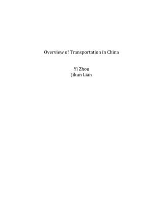 Overview of Transportation in China
Yi Zhou
Jikun Lian
 