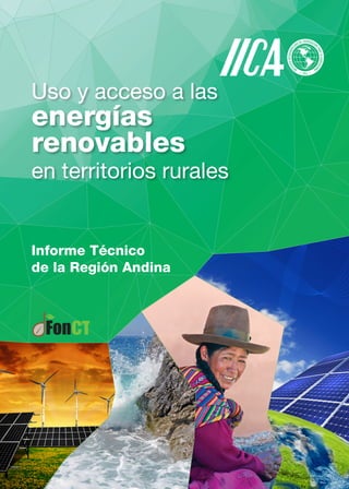 Uso y acceso a las
energías
renovables
en territorios rurales
Informe Técnico
de la Región Andina
 