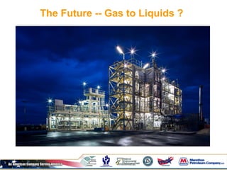 The Future -- Gas to Liquids ?
 